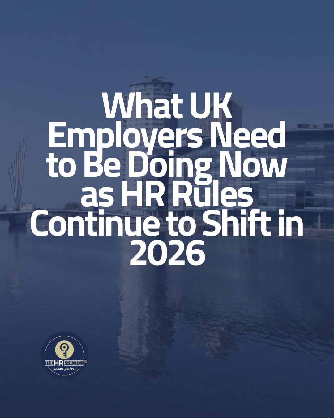 What UK Employers Need to Be Doing Now as HR Rules Continue to Shift in 2026